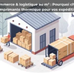 E-commerce & logistique au m² : Pourquoi choisir une imprimante thermique pour vos expéditions ?